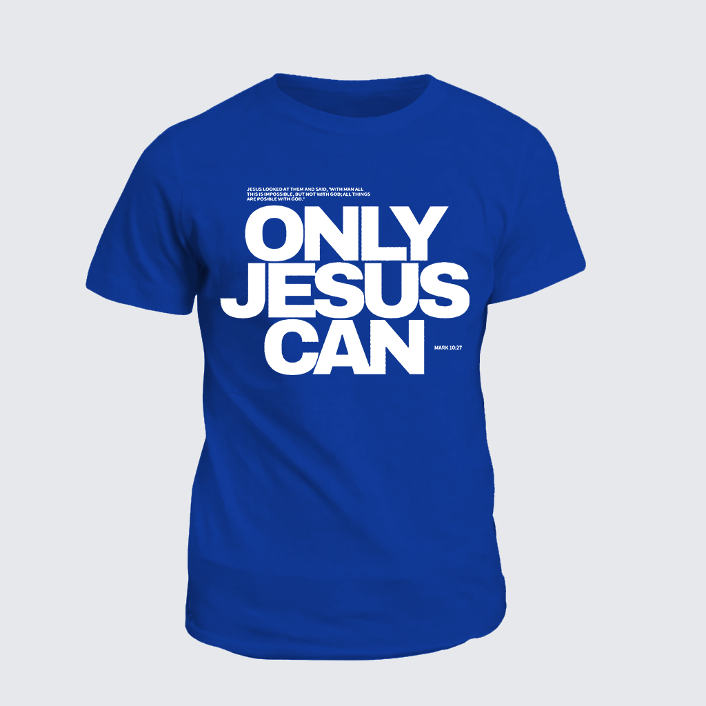 Classic Cotton Tee - Only Jesus Can