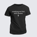 Classic Cotton Tee - Crashing Out But Still Chosen