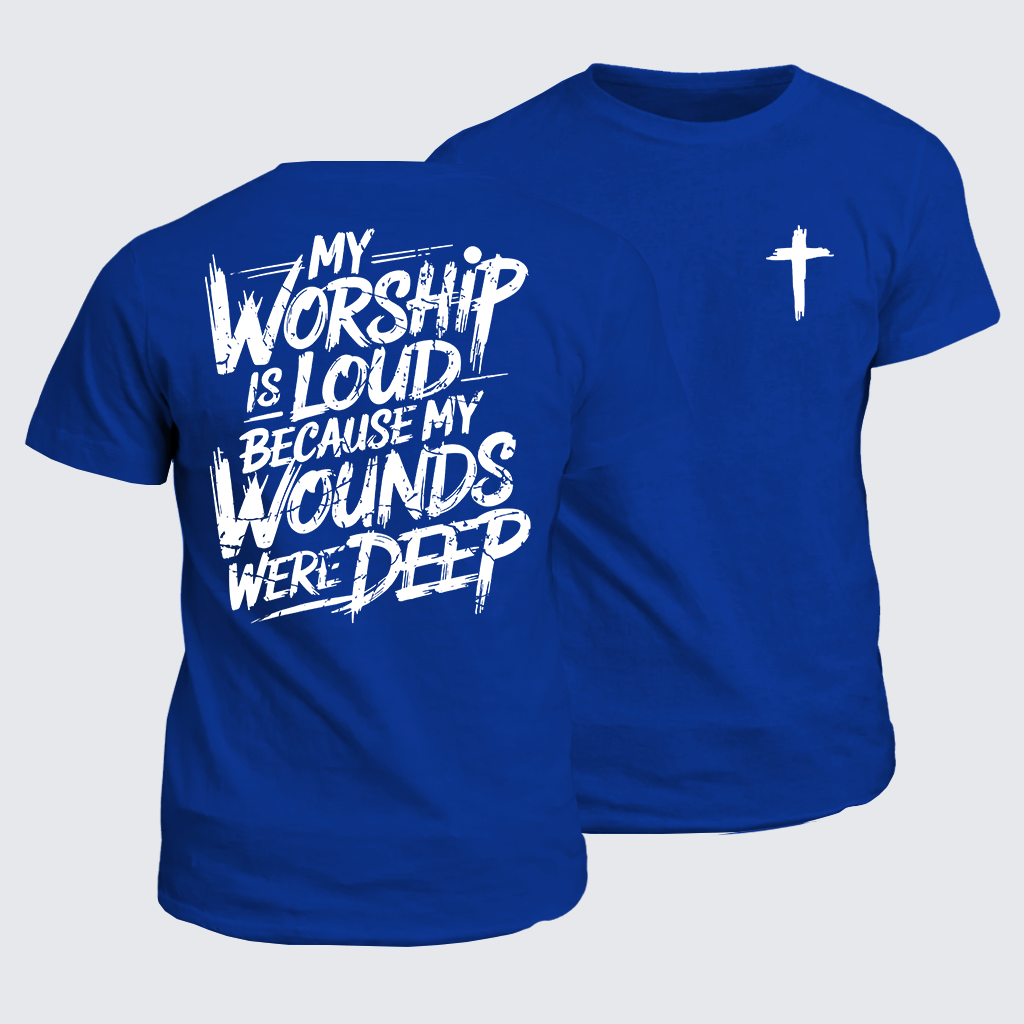Classic Cotton Tee - My Worship Is Lord Because My Wounds Were Deep