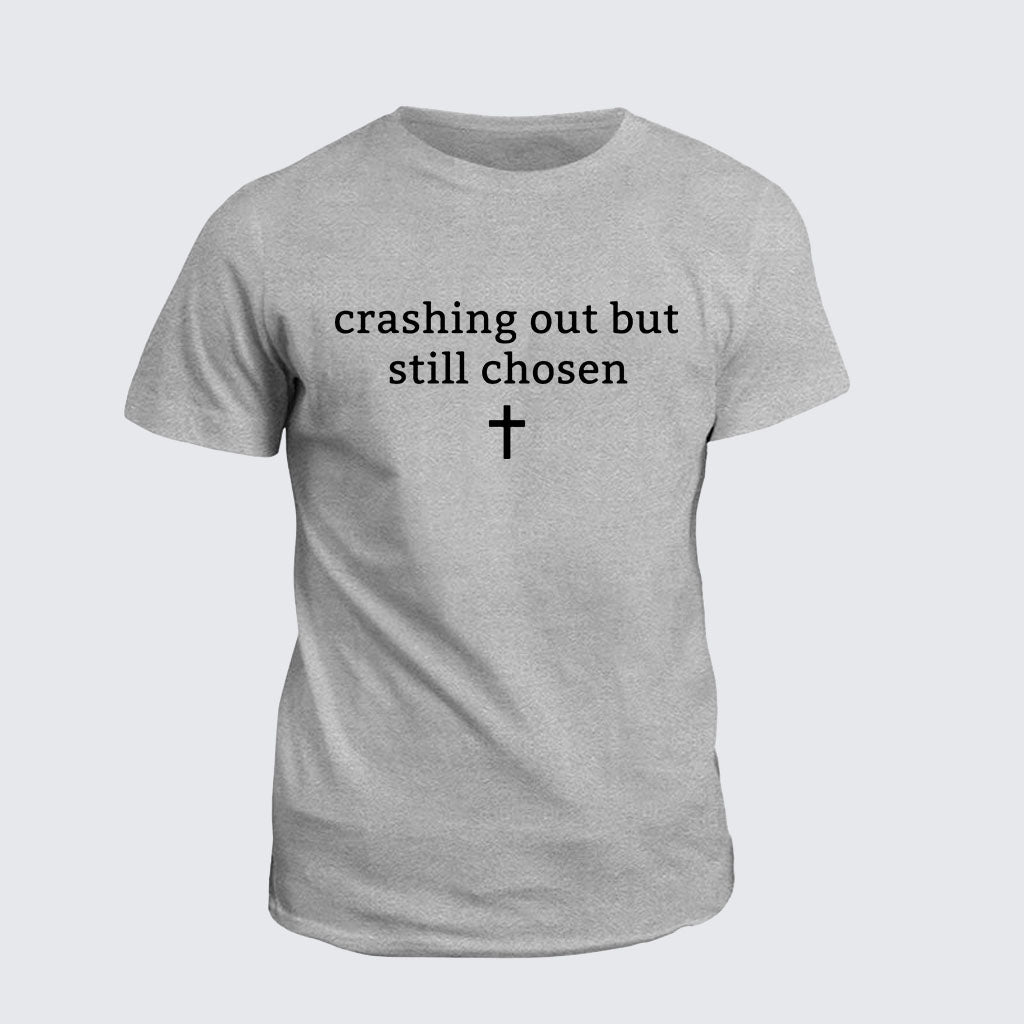Classic Cotton Tee - Crashing Out But Still Chosen