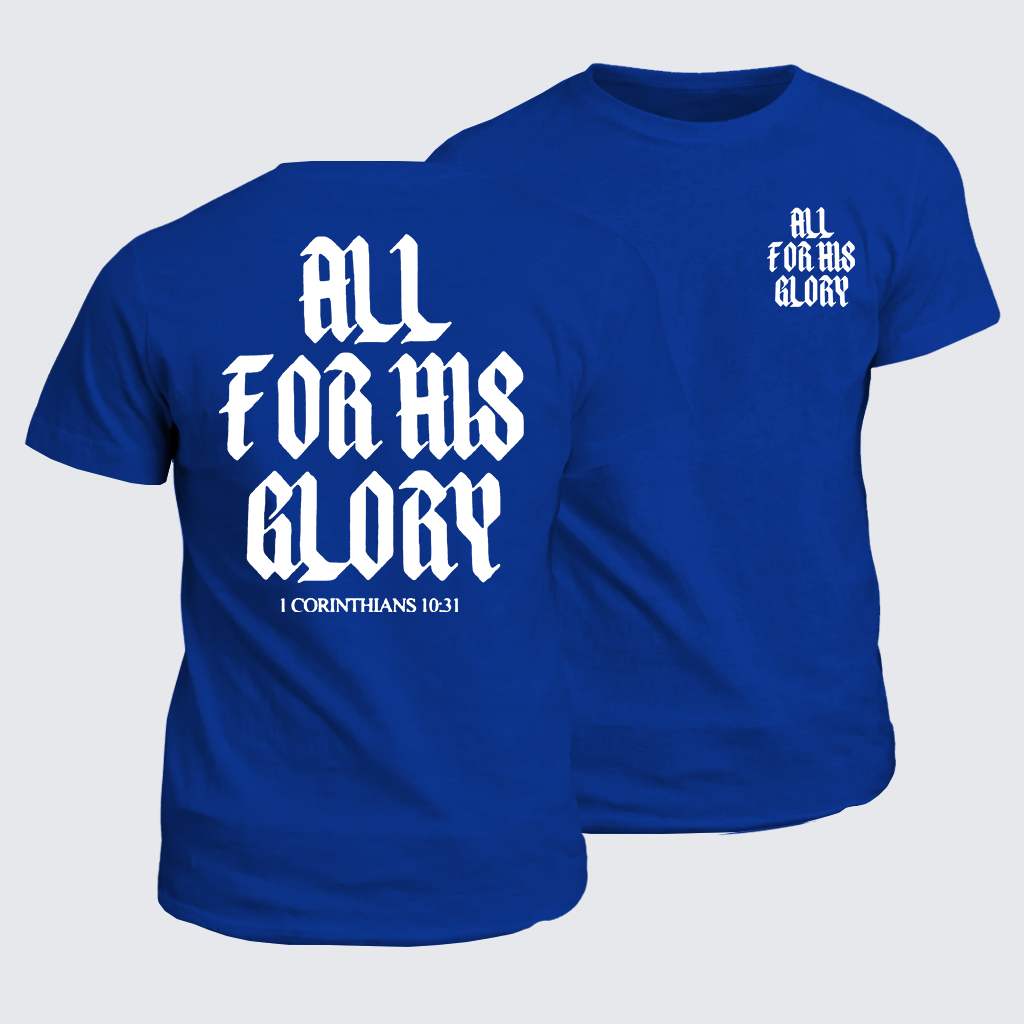 Classic Cotton Tee - All For His Glory