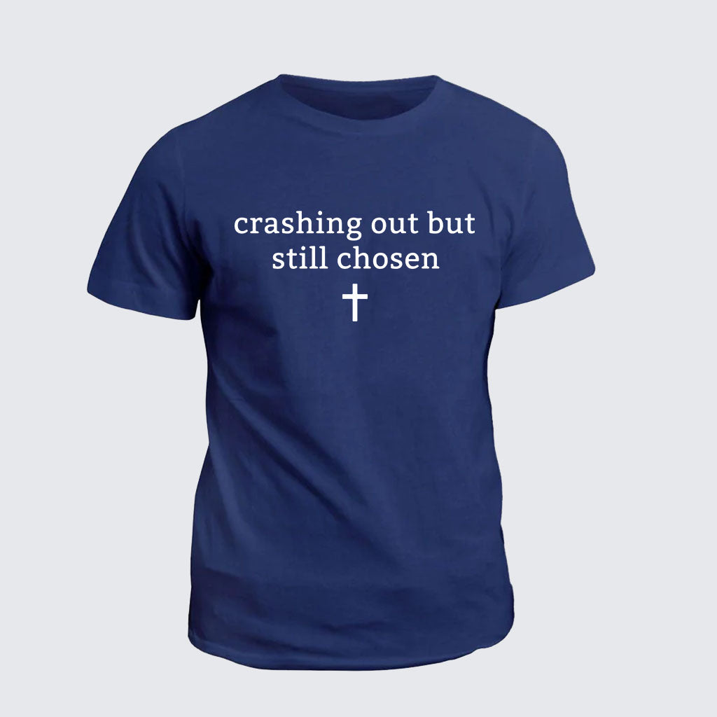 Classic Cotton Tee - Crashing Out But Still Chosen