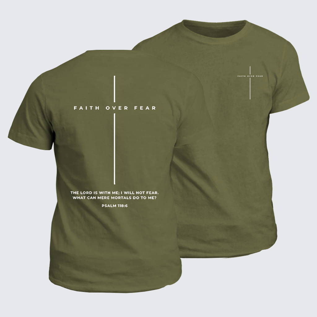 Classic Cotton Tee - Faith Over Fear ,The Lord Is With Me, I Will Not Fear  Cross