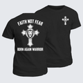 Classic Cotton Tee - Faith Not Fear Born Again Warrior