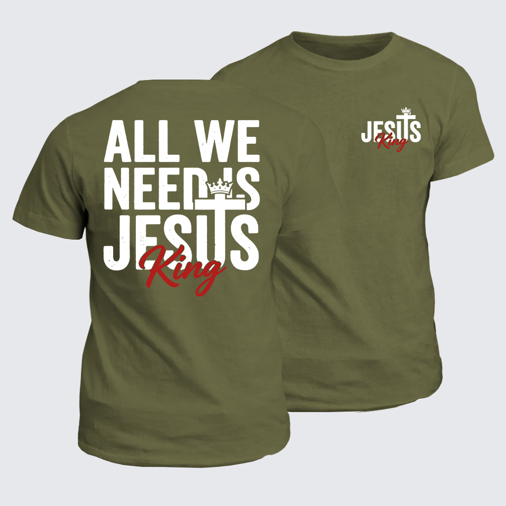 Classic Cotton Tee - All We Need Is King Jesus