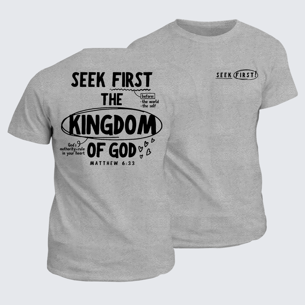 Classic Cotton Tee - Seek First The Kingdom Of God
