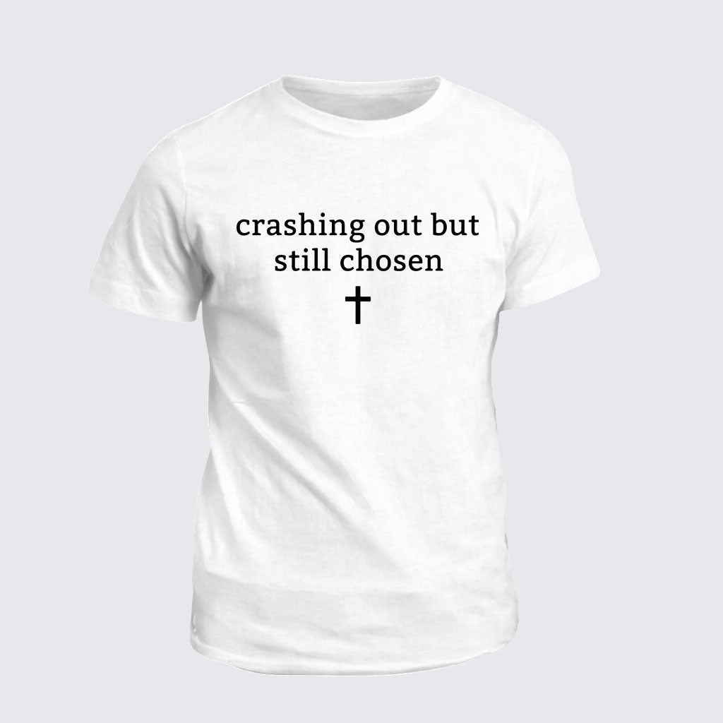 Classic Cotton Tee - Crashing Out But Still Chosen