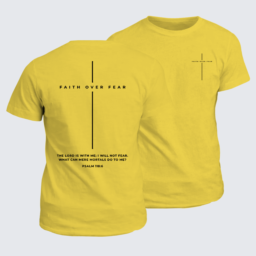 Classic Cotton Tee - Faith Over Fear ,The Lord Is With Me, I Will Not Fear  Cross
