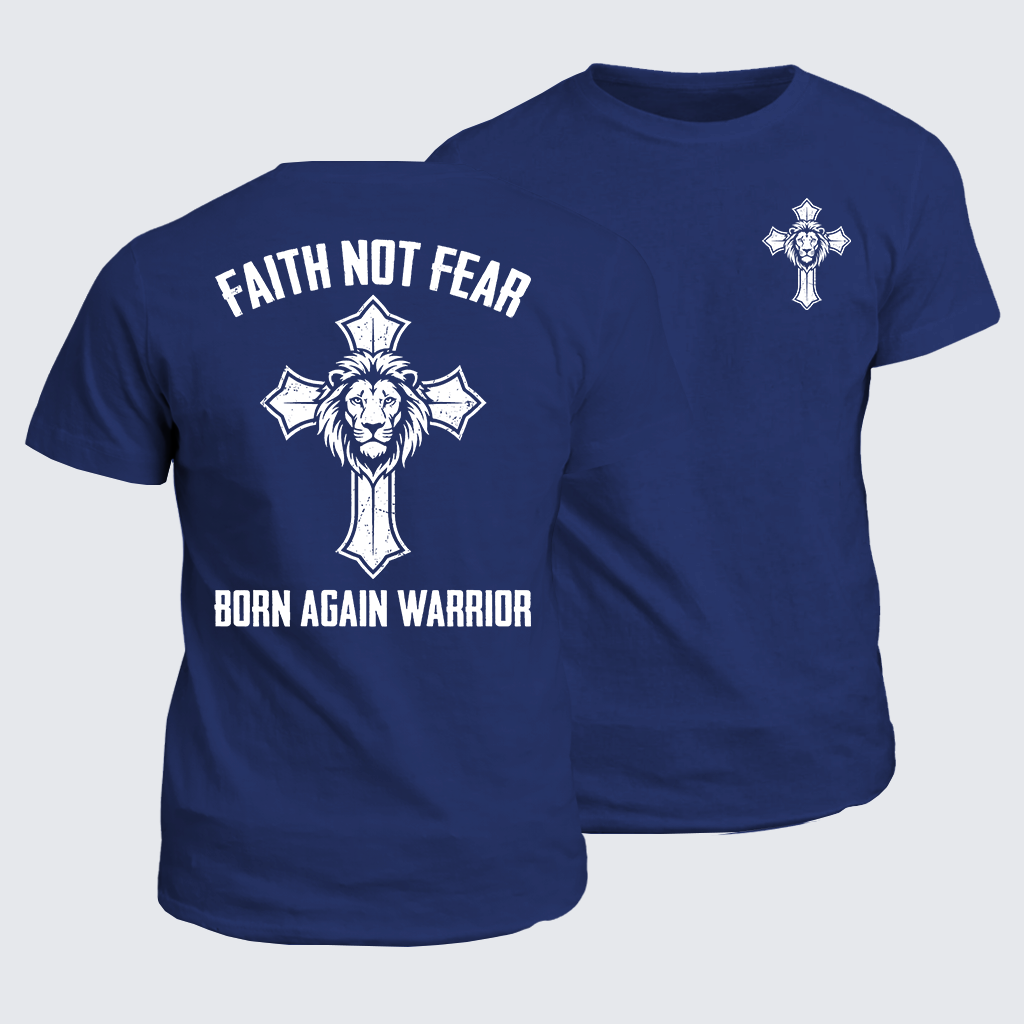 Classic Cotton Tee - Faith Not Fear Born Again Warrior