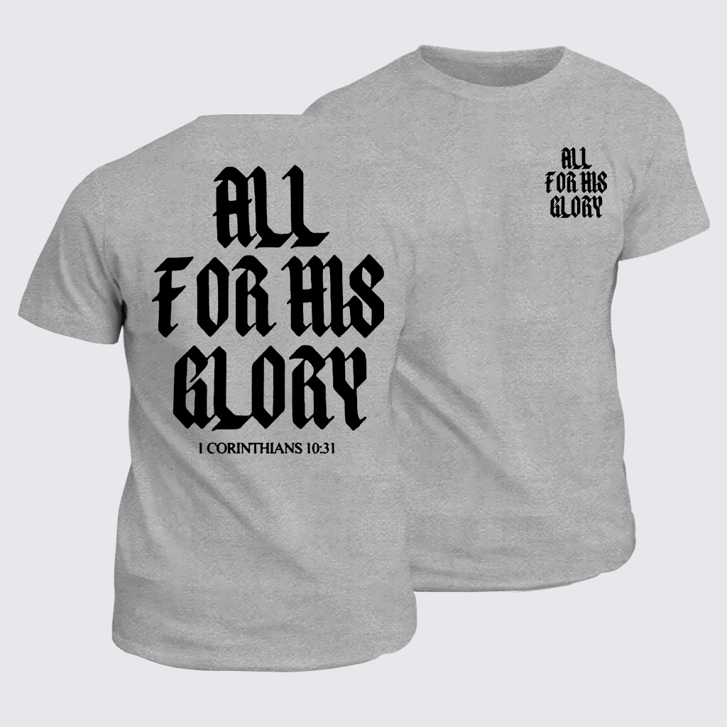 Classic Cotton Tee - All For His Glory