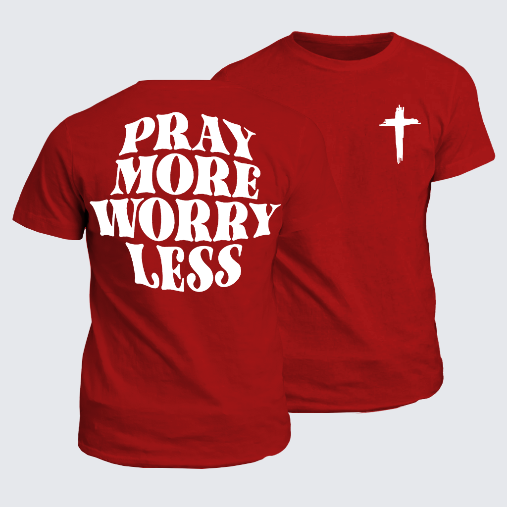 Classic Cotton Tee - Pray More Worry Less