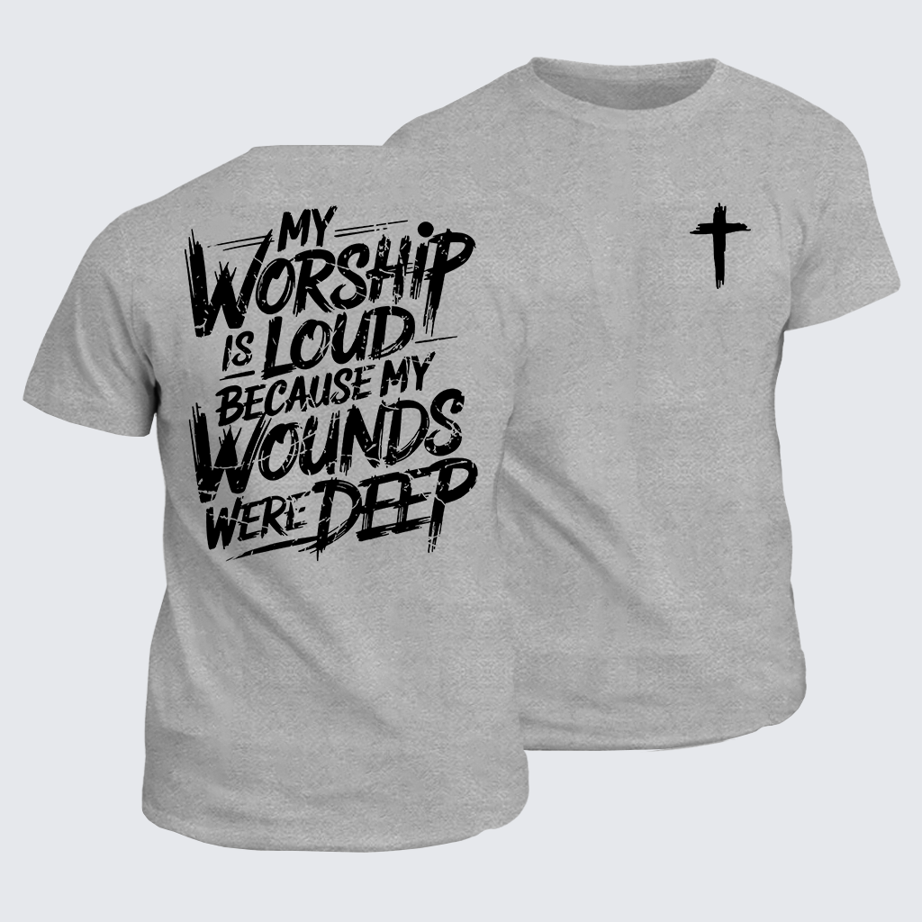 Classic Cotton Tee - My Worship Is Lord Because My Wounds Were Deep