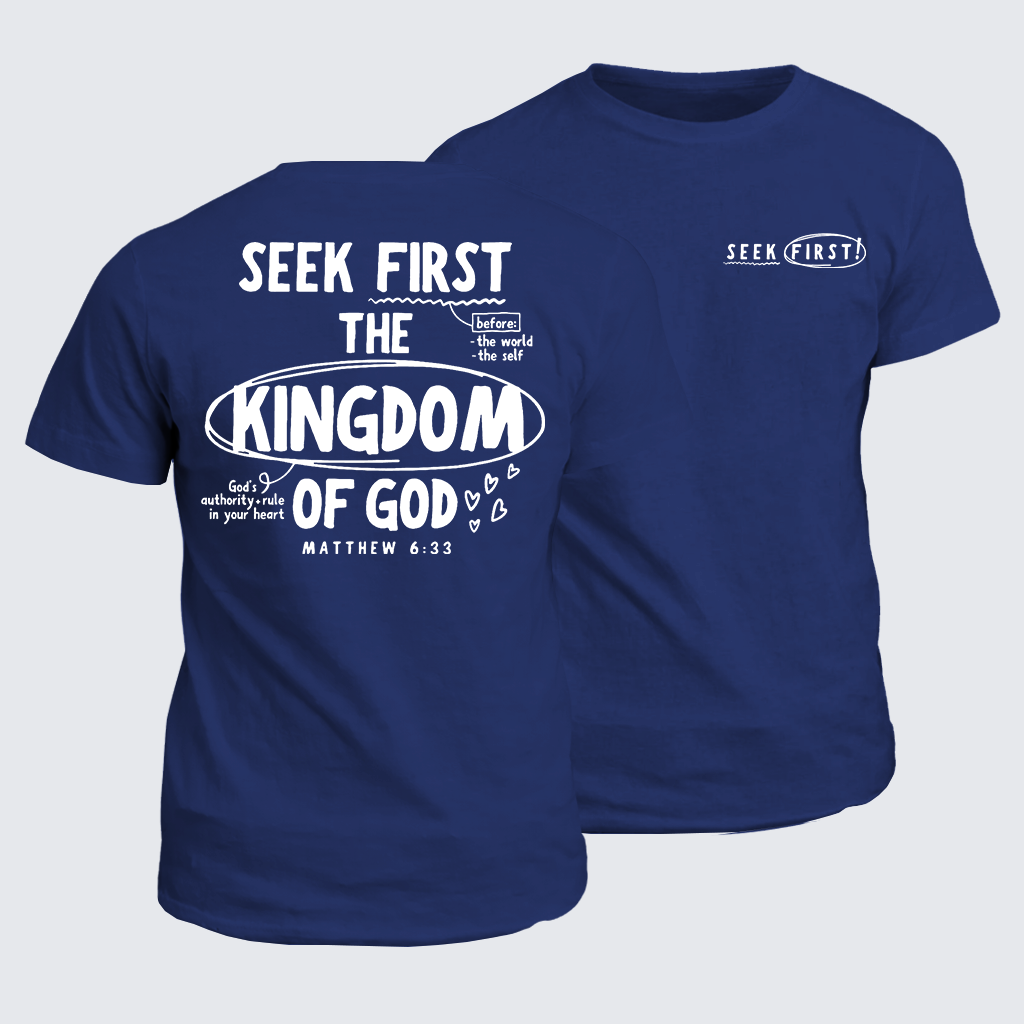 Classic Cotton Tee - Seek First The Kingdom Of God