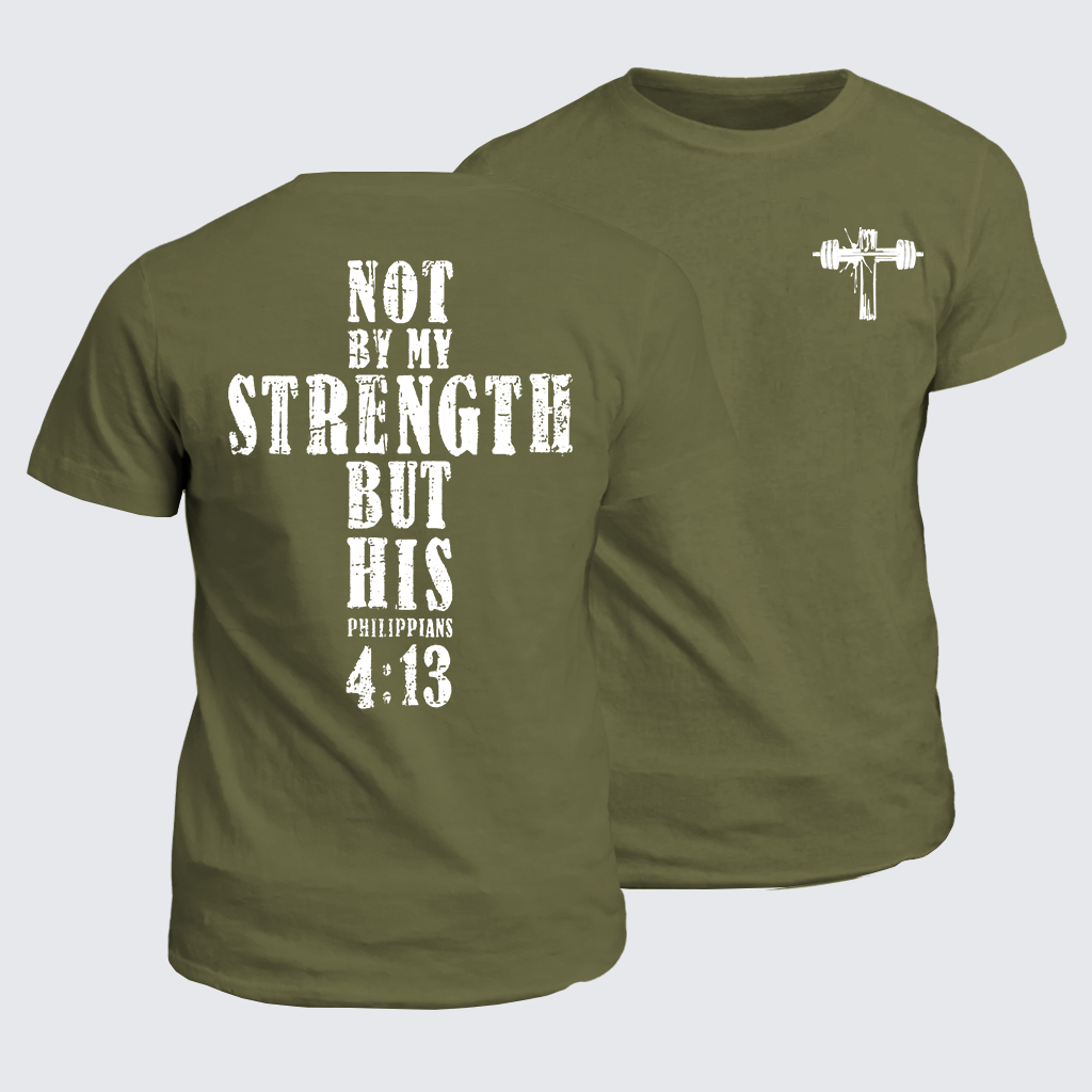 Classic Cotton Tee - Not by My Strength but His