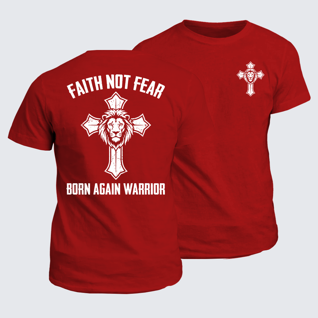 Classic Cotton Tee - Faith Not Fear Born Again Warrior