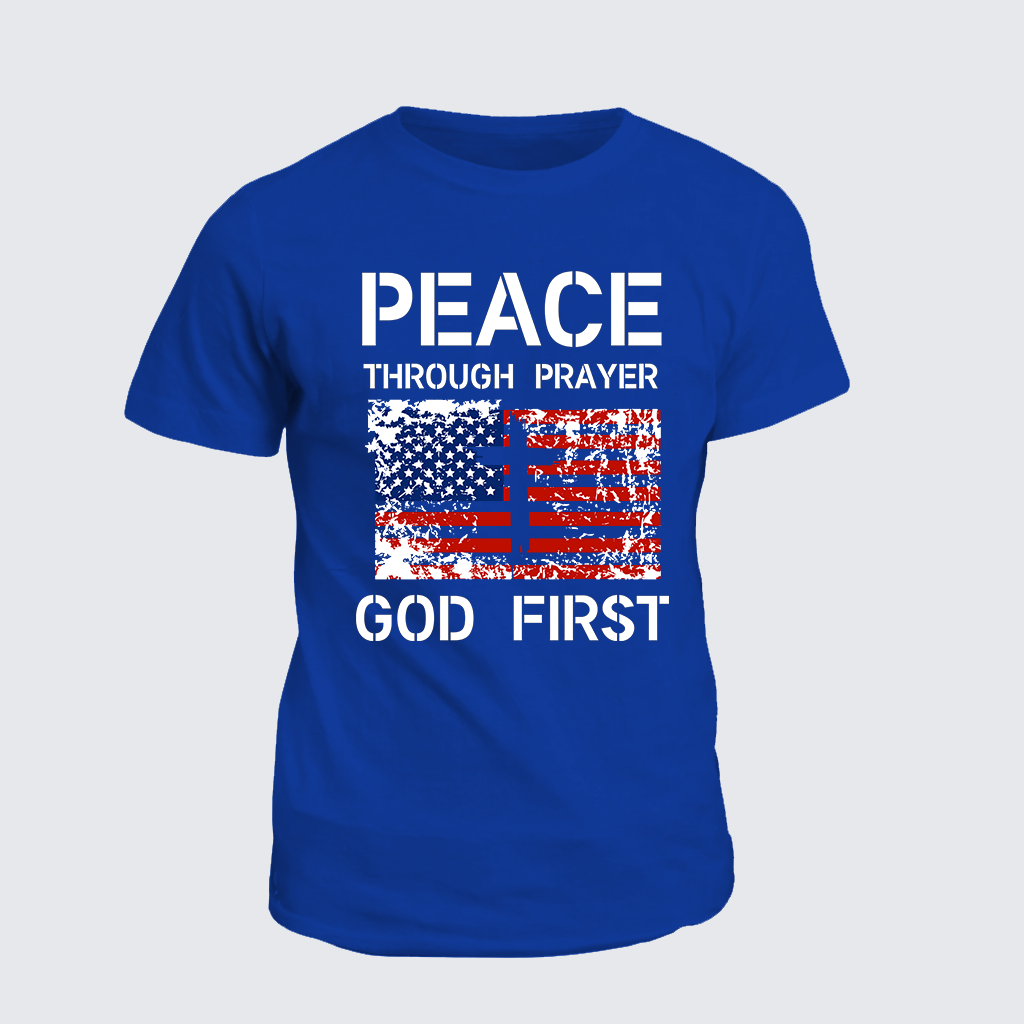 Classic Cotton Tee - Peace Through Prayer God First