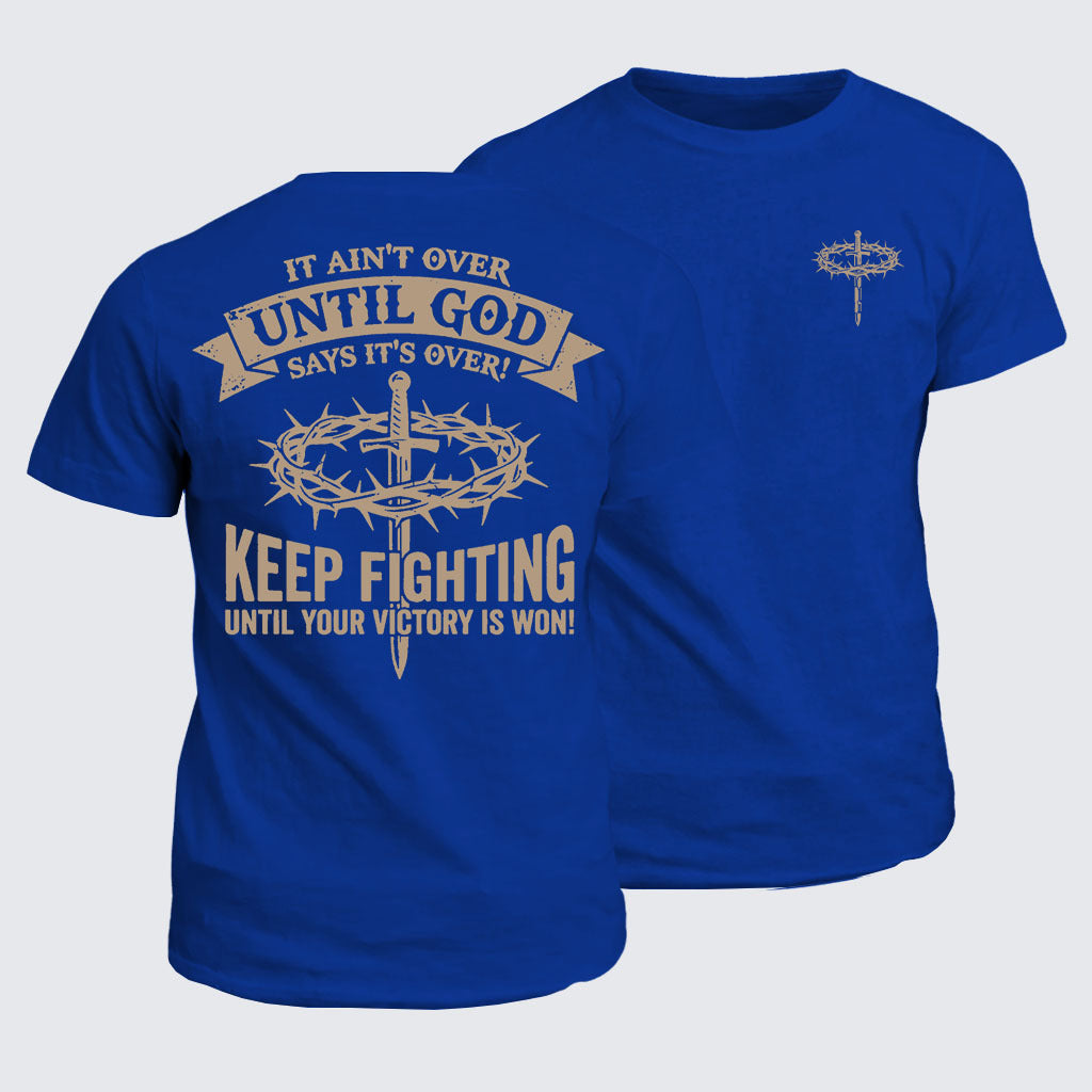 Classic Cotton Tee - It Ain't Over Until God Says It's Over