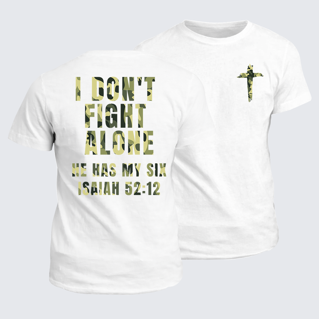 Classic Cotton Tee - I Don't Fight Alone ,He Has My Six,Isaiah 52:12