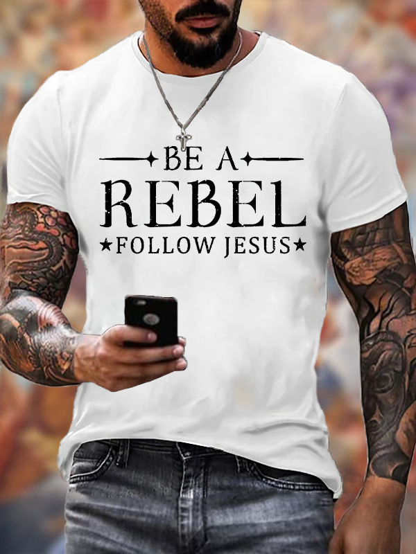 Classic Cotton Tee - Be A Rebel Follow Jesus