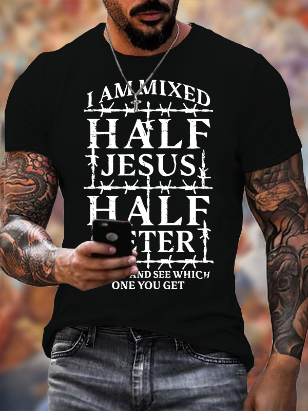 Classic Cotton Tee - I Am Mixed Half Jesus And Half Peter