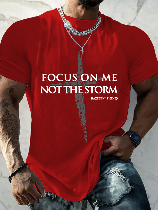 Classic Cotton Tee - Focus on Me, Not The Storm