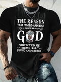 Classic Cotton Tee - The Reason That I'm Old And Wise Is Because God Protected Me When I Was Young And Stupid