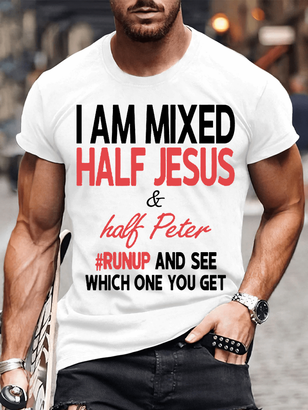 Classic Cotton Tee - I Am Mixed Half Jesus & Half Peter