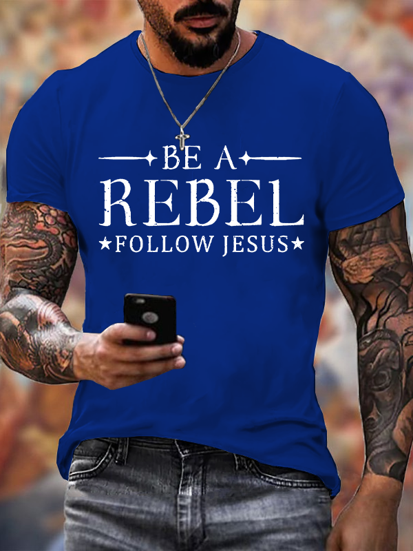 Classic Cotton Tee - Be A Rebel Follow Jesus