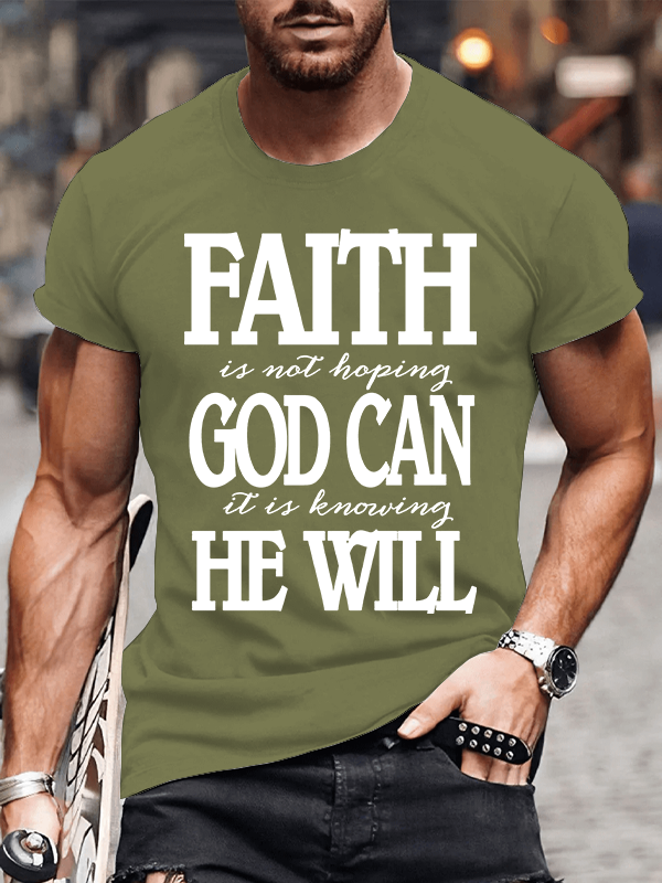 Classic Cotton Tee - Faith In Not Hoping God Can It Is Knowing He Will