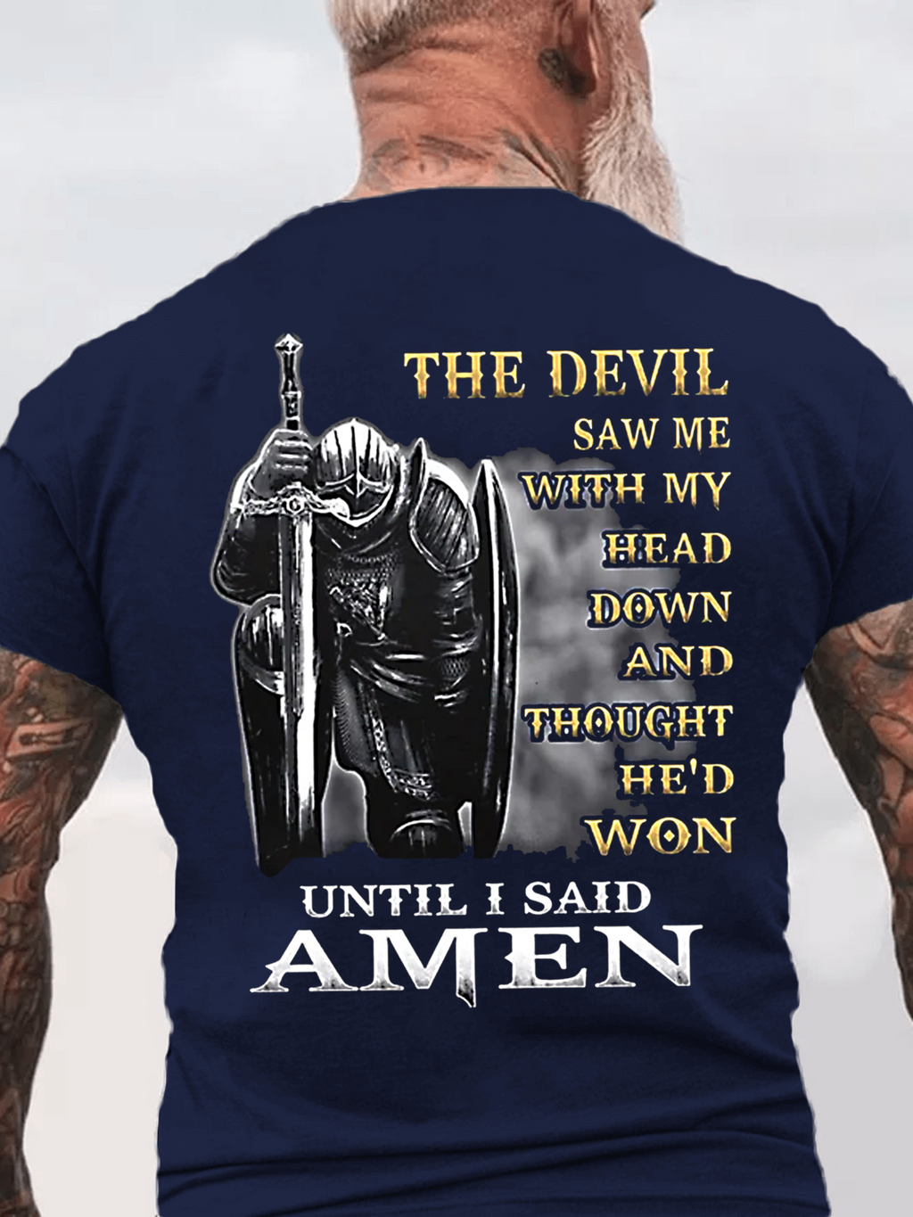 Classic Cotton Tee - The Devil Saw Me with My Head Down and Thought He'd Won Until I Said Amen Tee