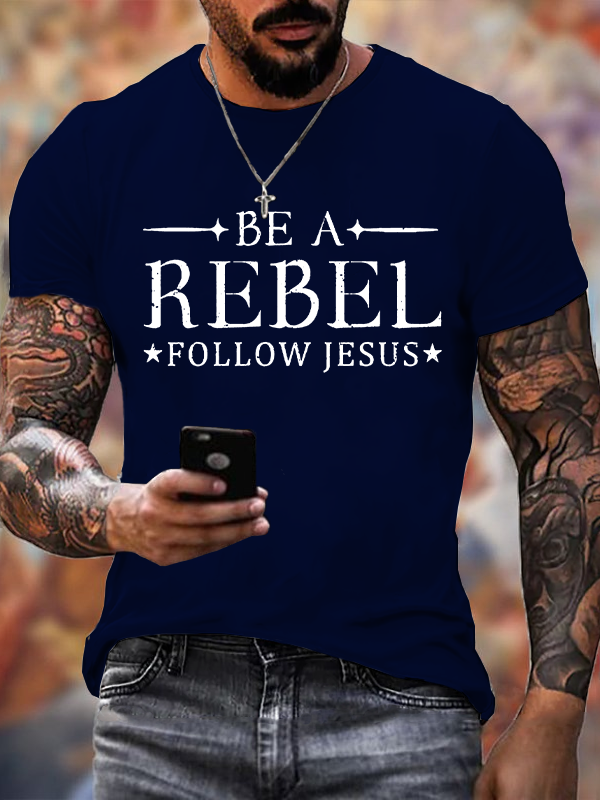 Classic Cotton Tee - Be A Rebel Follow Jesus