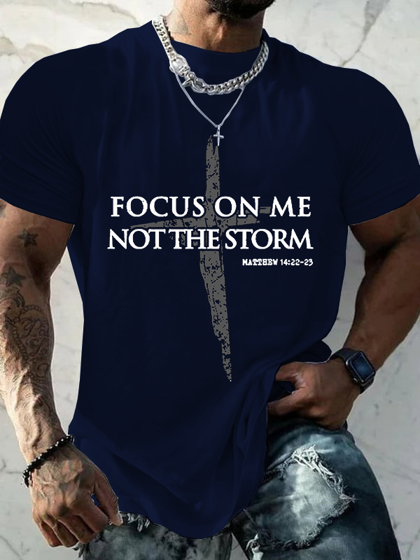 Classic Cotton Tee - Focus on Me, Not The Storm