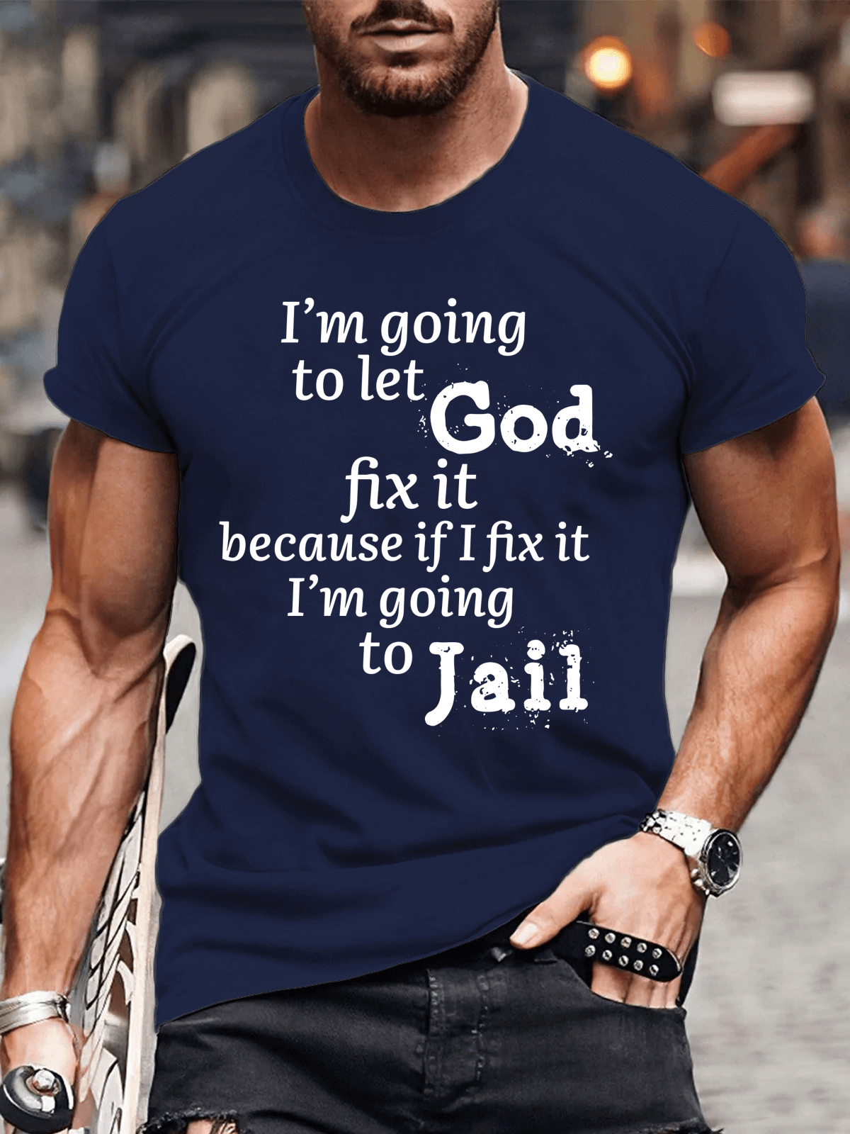Classic Cotton Tee - I¡¯m Going to Let God Fix It Because if I Fix It I¡¯m Going to Jail Tee