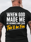 Classic Cotton Tee - When God Created Me When God Made Me Funny